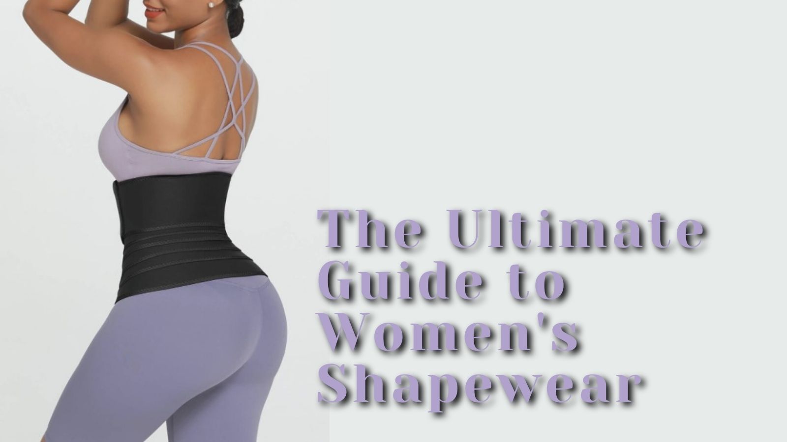 The Ultimate Guide to Women's Shapewear